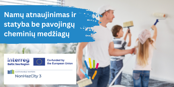Skelbiama akcija  „Namų atnaujinimas ir statyba be pavojingų cheminių medžiagų“